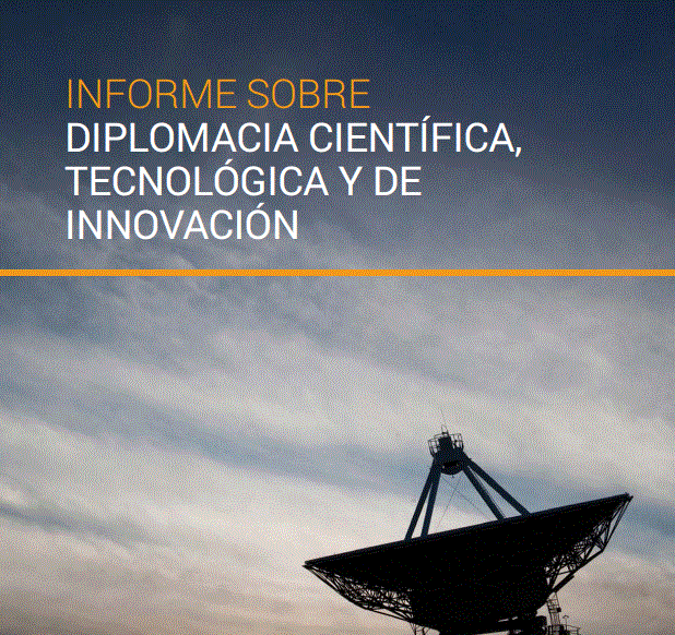 Informe sobre diplomacia científica, tecnológica y de innovación (2016)