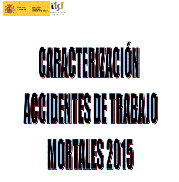 Caracterización de los accidentes de trabajo mortales (2015)