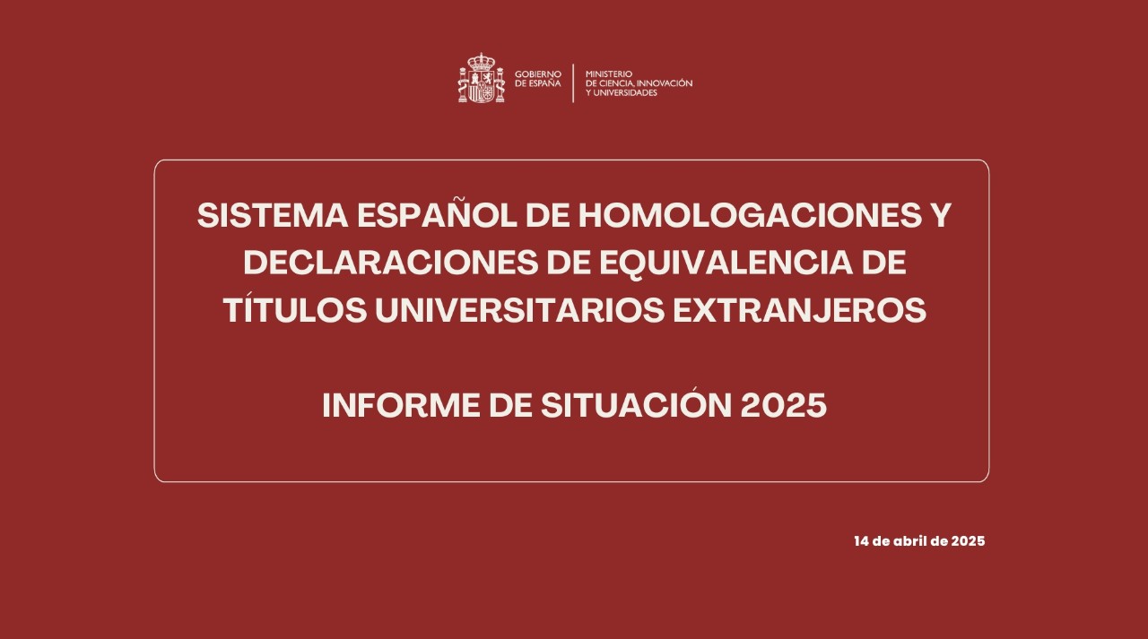Home of the Report Spanish system of approvals and declarations of equivalence of foreign university degrees. Situation report 2025.
