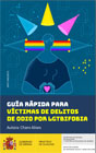 Home Quick Guide for Victims of Hate Crimes by LGTBIPHOBIA