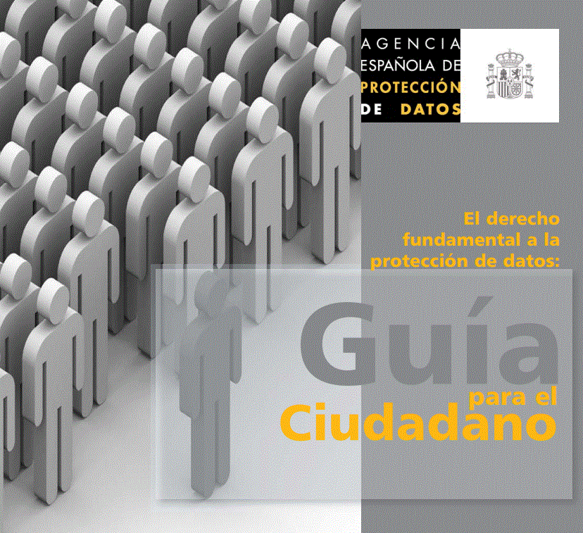 El derecho fundamental a la protección de datos. Guía del ciudadano