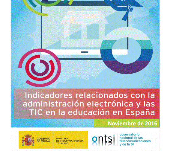 Indicadores relacionados con la administración electrónica y las TIC en la educación en España (noviembre 2016)