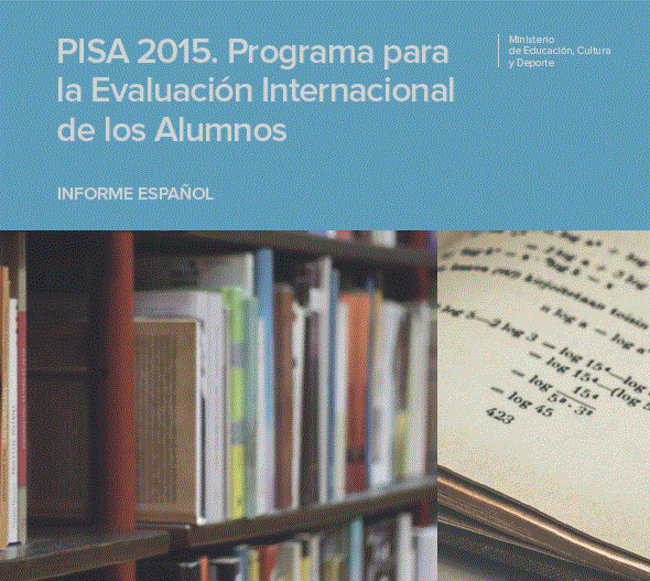 PISA 2015. Programa para la Evaluación Internacional de los Alumnos. Informe español