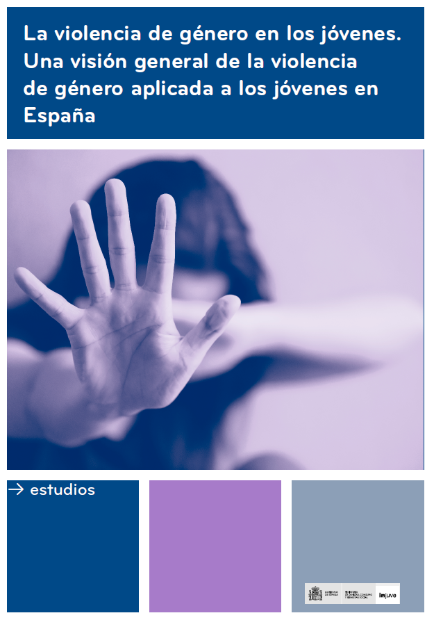 Portada La violencia de género en los jóvenes. Una visión general de la violencia de género aplicada a los jóvenes en España