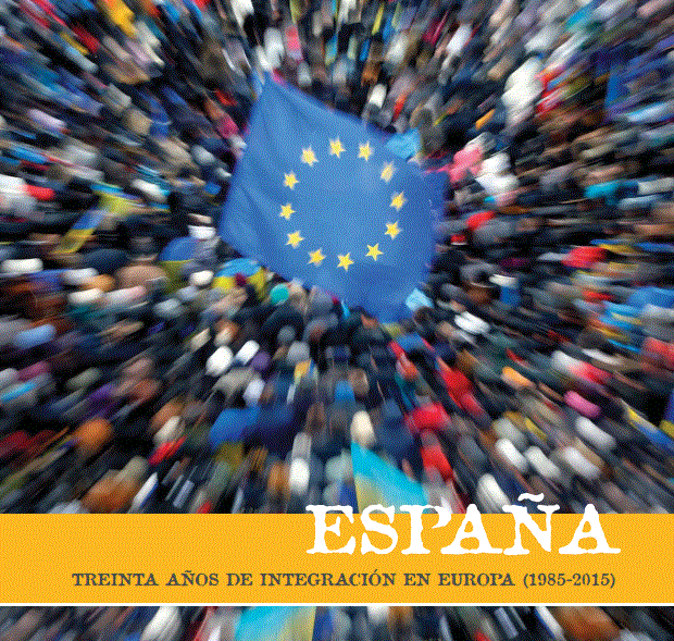 Espanya. Trenta anys d'integració a Europa (1985-2015)